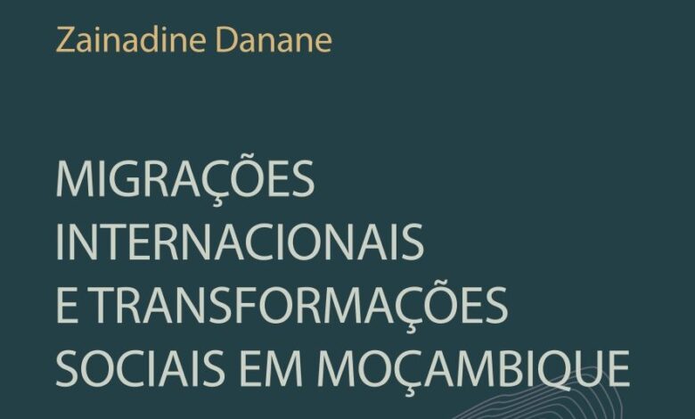 Zainadine Danane lança “Migrações Internacionais e Transformações Sociais em Moçambique”