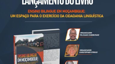 LIVRO ACADÉMICO: Ensino Bilingue “como espaço para exercício da cidadania linguística” lançado em Maputo