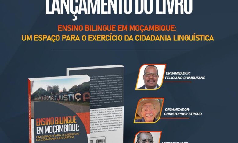 LIVRO ACADÉMICO: Ensino Bilingue “como espaço para exercício da cidadania linguística” lançado em Maputo