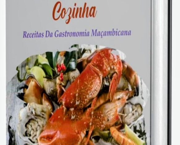 Livro “Do Mar para a Cozinha” celebra a gastronomia moçambicana